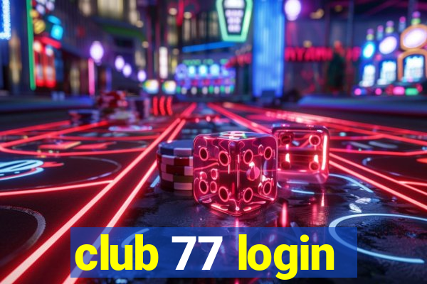 club 77 login